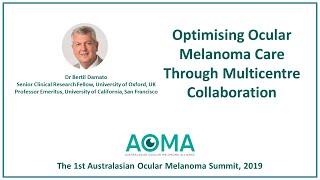 Optimising Ocular Melanoma Care Through Multi-centre Collaboration - Dr Bertil Damato