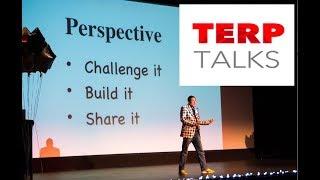 Terp Talk on Challenging, Building and Sharing Perspective. Luke Makris Spring 2018