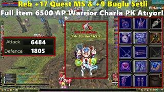 NEXTT - Reb +17 Quest MS & +9 Buglu Setli | Full İtem 6500 AP Warrior Charla PK Atıyor Knight Online