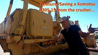 Treasure! Saving a Komatsu D30S-15 from the crusher...