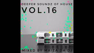 Deeper Soundz Of House Vol.16 - Mixed By Maiza Da Dj