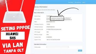 TANPA OLT , BEGINI CARA SETING PPPOE DI HUAWEI 5H5 MELALUI PORT LAN