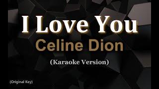 I Love You - Celine Dion (KARAOKE VERSION)