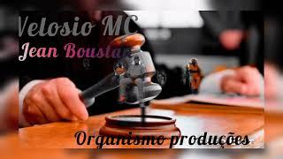 Velosio Mc - Jean Boustan (Organismo produções)