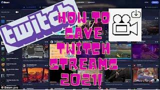 How To Save Twitch Streams And Keep Them On Page (2021 UPDATED)