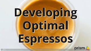 Designing Optimal Espressos