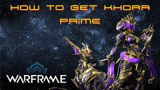 How to Get Khora Prime: Warframe Relic Farming Guide