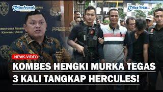 MURKA! Kombes Hengki Haryadi Beberkan Sepak Terjang 3 Kali Tangkap Hercules Usai Diancam