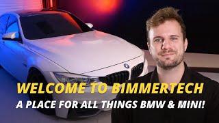 Welcome to the BimmerTech Channel!