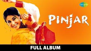 Pinjar | Full Album | Urmila Matondkar, Manoj Bajpayee and Sanjay Suri | Maar Udari | Haath Choote