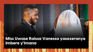 Miss Uwase Raissa Vanessa yasezeranye imbere y'Imana||Byari ibicika muri Zion Temple||Mbega ubukwe