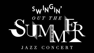 2024 Swingin' Out the Summer Big Band Jazz Concert