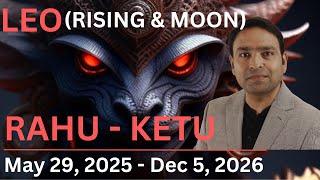 Get Ready for the MAY 2025 Rahu Ketu Transit: A Game Changer for Leo Rising and Moon Sign!