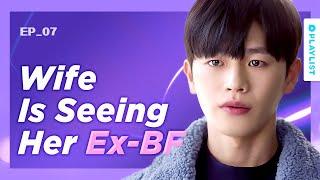 Dealing With BS From Your Wife's Ex | Ending again | EP.07 (Click CC for ENG sub)