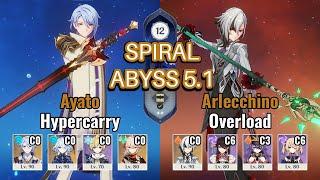 C0 Ayato Hypercarry | C0 Arlecchino Overload | Spiral Abyss 5.1 | Genshin Impact