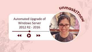 How to automate upgrade of any Windows Server using AWS Systems Manager (SSM) | 2012R2 to 2016 demo
