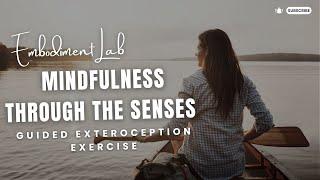 Mindfulness through the Senses | Guided Exteroception Exercise