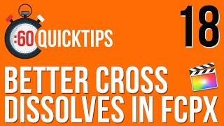 Ep 18: Better Cross Dissolves in FCP X