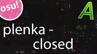 plenka - closed | osu! map