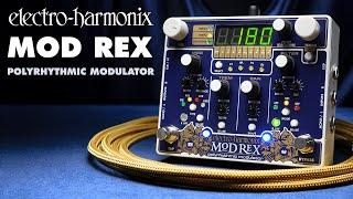 Electro-Harmonix Mod Rex Polyrhythmic Modulator