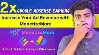 Double Your Google AdSense Earning with MonetizeMore and Protect From Invalid Clicks AdsLimits