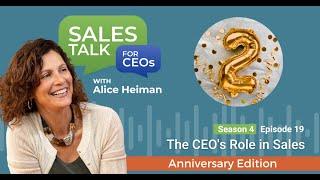 The CEO's Role in Sales: 2nd Anniversary Edition with Alice Heiman