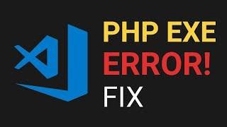 Visual Studio Code PHP Error Fix | 2018 | Visual Studio Code PHP Executable Not Found | VSCode Error