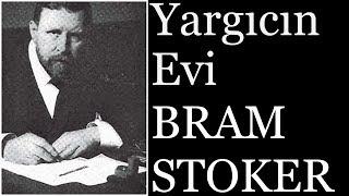 "Yargıcın Evi" BRAM STOKER sesli kitap tek parça Akın ALTAN