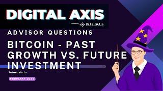 Bitcoin: Past Growth vs. Future Investment Strategy | Crypto for Advisors