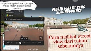 CARA MELIHAT STREET VIEW TAHUN LALU/ JAMAN DAHULU PAKAI HP [VIRAL TIKTOK]