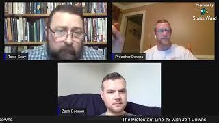 The Protestant Line #3 with Jeff Downs