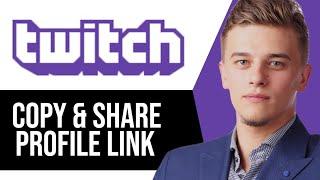 How to Copy and Share Twitch Profile Link (FULL Guide)