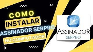 COMO INSTALAR O ASSINADOR SERPRO ??? | TECH SHOW