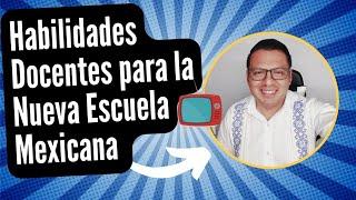 Episodio 44. La Otra Educación|Habilidades docentes para la Nueva Escuela Mexicana