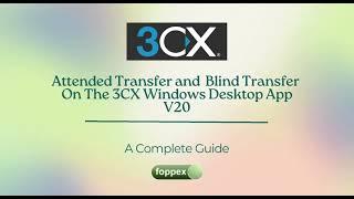 3CX V20 : How to Transfer Calls with 3CX Web Client/Windows App|  Attended Transfer | Blind Transfer