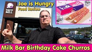 Taco Bell's New Milk Bar Birthday Cake Churros Review * Joe is Hungry 