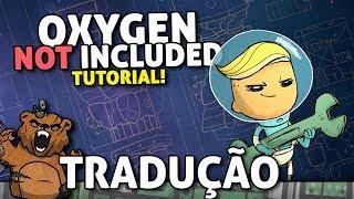 Como traduzir o jogo | Oxygen Not Included Tutorial Gameplay PT-BR