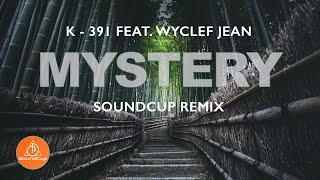 K-391 - Mystery (Feat. Wyclef Jean) Soundcup Remix (Lyrics)