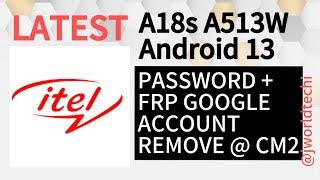 New itel A18s A513w  Android 13 password reset nd frp Google account remove by cm2 #a513w #itel #frp