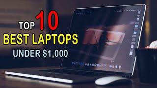 The Best Laptops Under $1,000 in 2021 [Top 10 Picks For Any Budget]