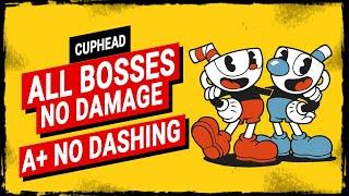 Cuphead - All Bosses on Regular【A+ Rank, No Damage, Dashing, Shrink, Charms】