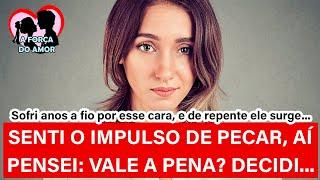 SENTI O IMPULSO DE PECAR, AÍ PENSEI: VALE A PENA? DECIDI... |RENATO GAUCHO|