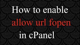 How to enable allow url fopen in cPanel