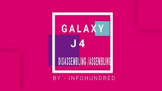 GALAXY J4 ASSEMBLING & DISASSEMBLING