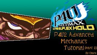 Persona 4 Arena Ultimax: Advanced Mechanics Tutorial Part 2