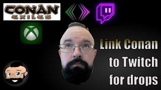 How to Link Xbox Conan Exiles to Twitch For Drops