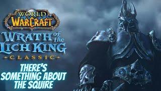 Wrath of the Lich King Classic: There's Something About the Squire