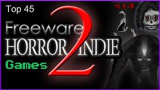 Top 45 - Freeware - Horror Indie Games 2 - (Halloween Special)