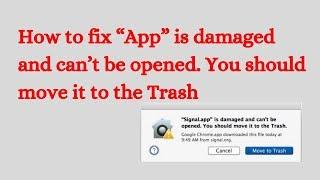 How to fix “App” is damaged and can’t be opened. You should move it to the Trash (Mac)