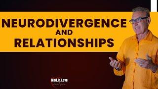 How Does Neurodivergence Affect Relationships ? | Dr. David Hawkins